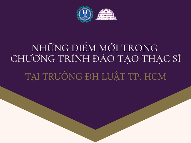 Những điểm mới trong chương trình đào tạo Thạc sĩ tại Trường ĐH Luật TP. Hồ Chí Minh